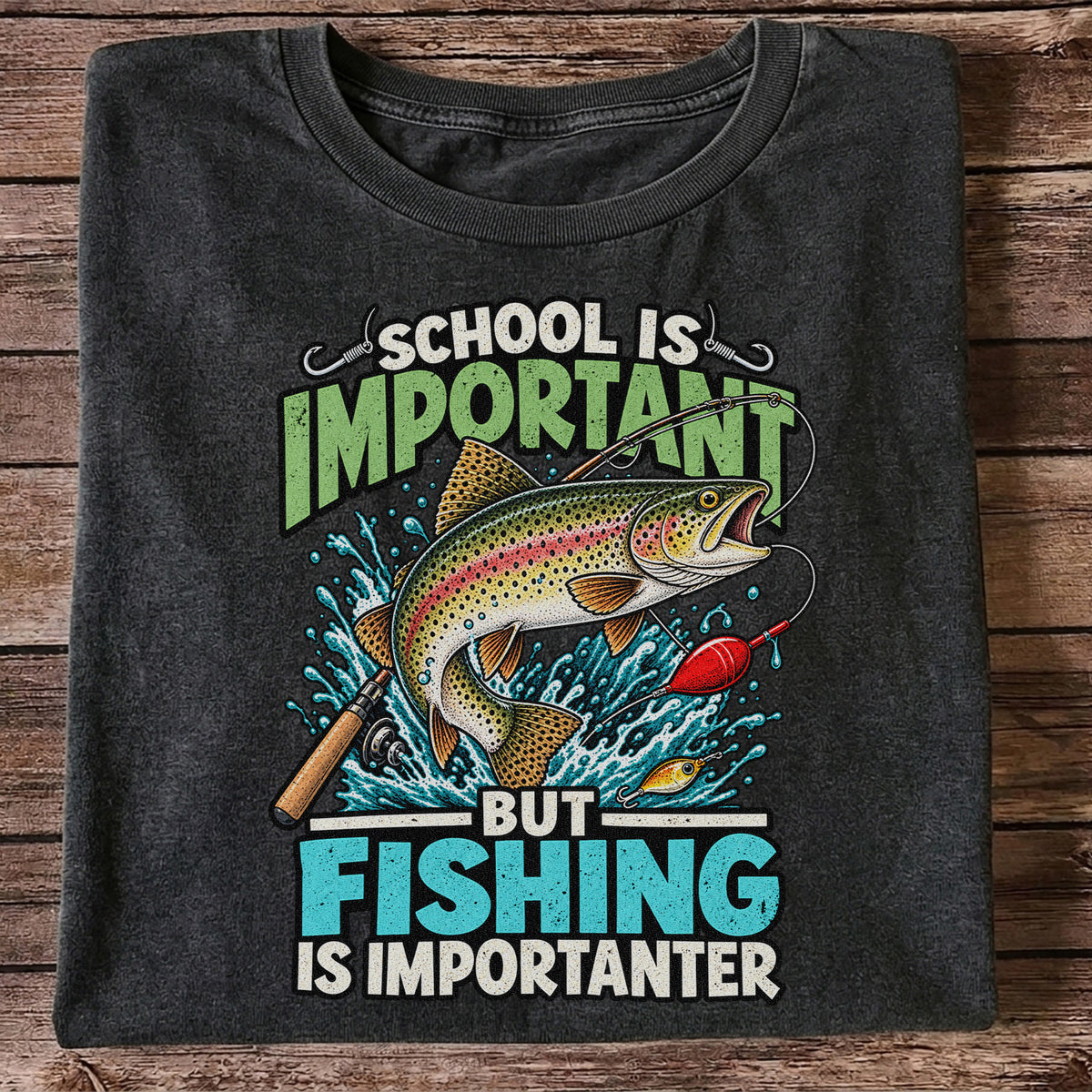 School Is Important But Fishing Is Importanter Rainbow Trout T-Shirt