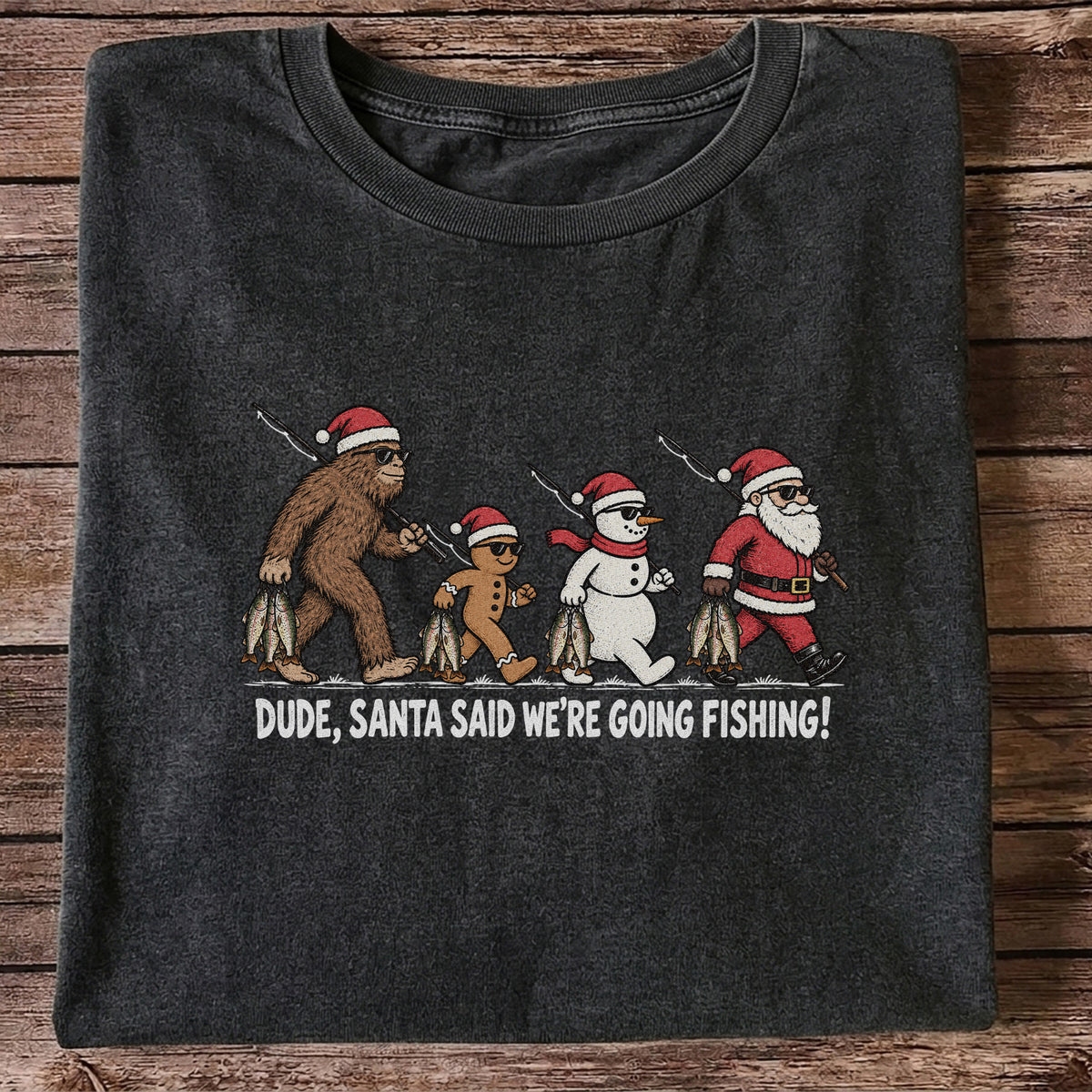 Dude Santa Said We're Going Fishing Christmas Graphic T-Shirt