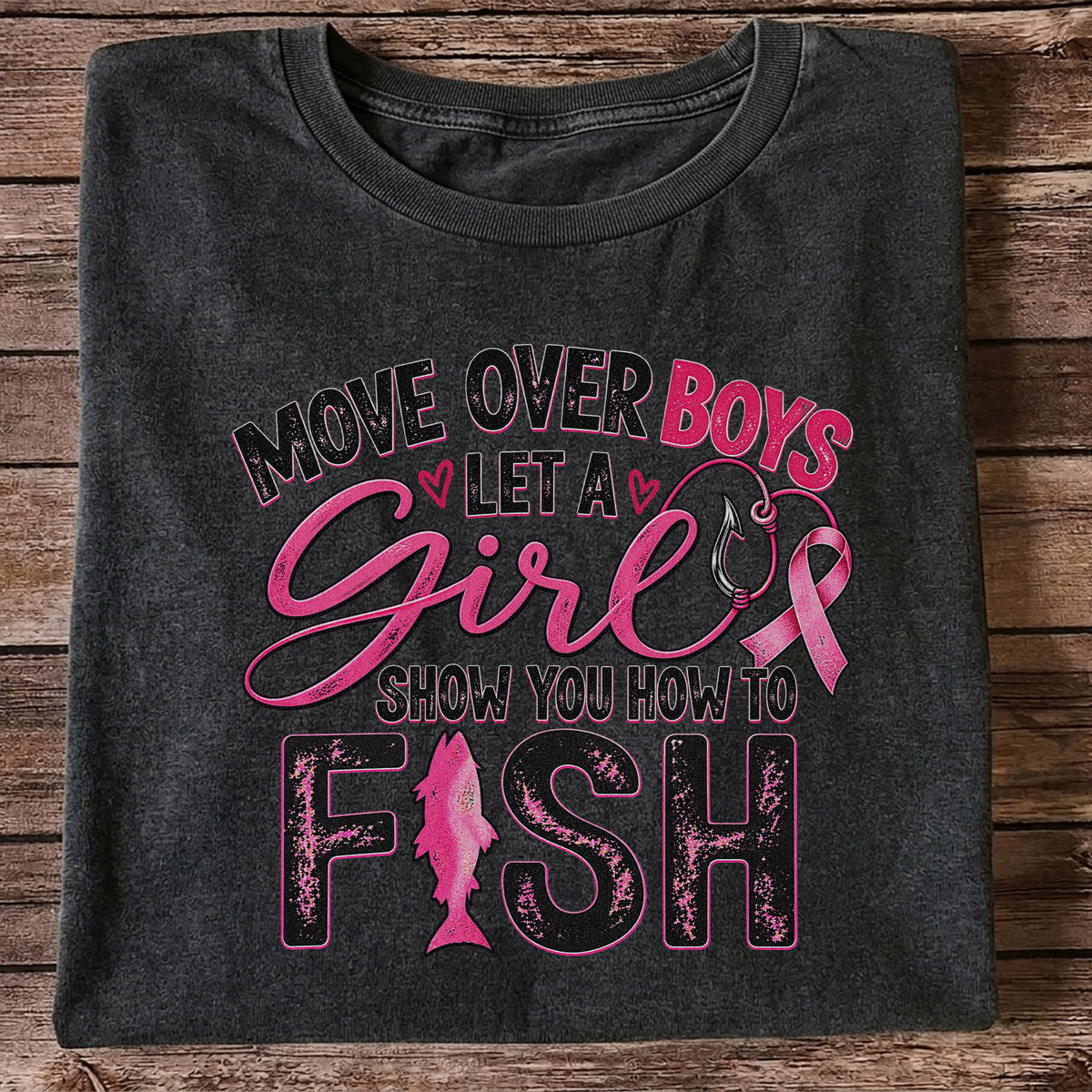 Move Over Boys Let a Girl Show You How to Fish Pink Ribbon Fishing T-Shirt