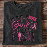 Move Over Boys Let a Girl Show You How to Fish Pink Ribbon Fishing T-Shirt