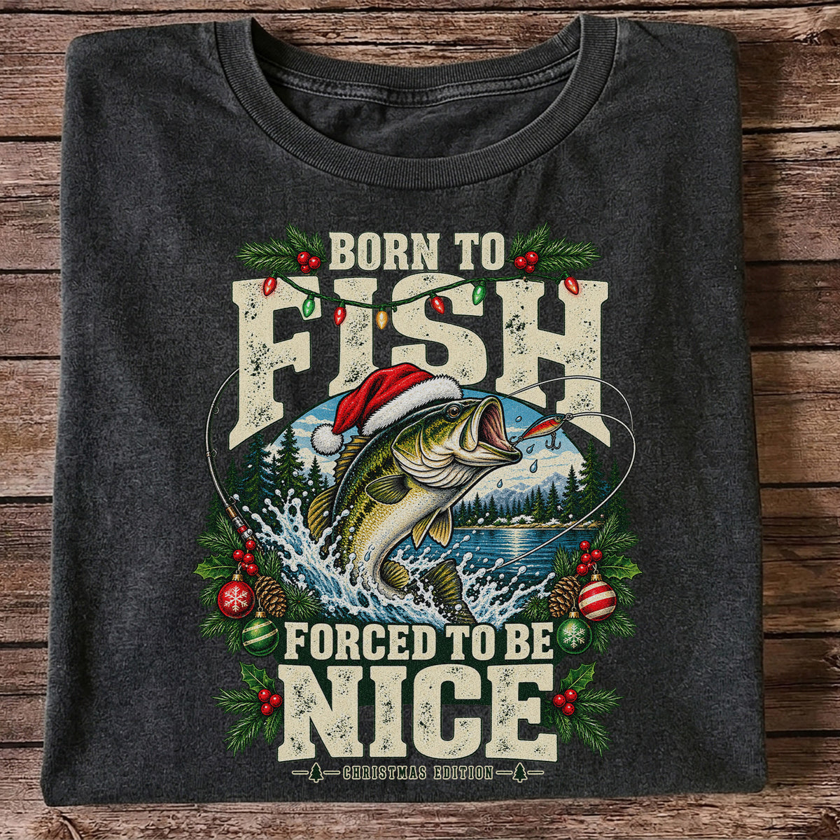 Born to Fish Forced to Be Nice Christmas Bass T-Shirt