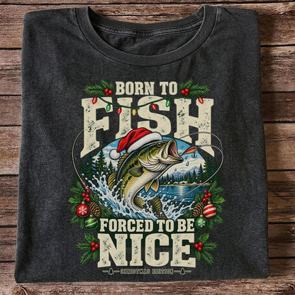Born to Fish Forced to Be Nice Christmas Bass T-Shirt
