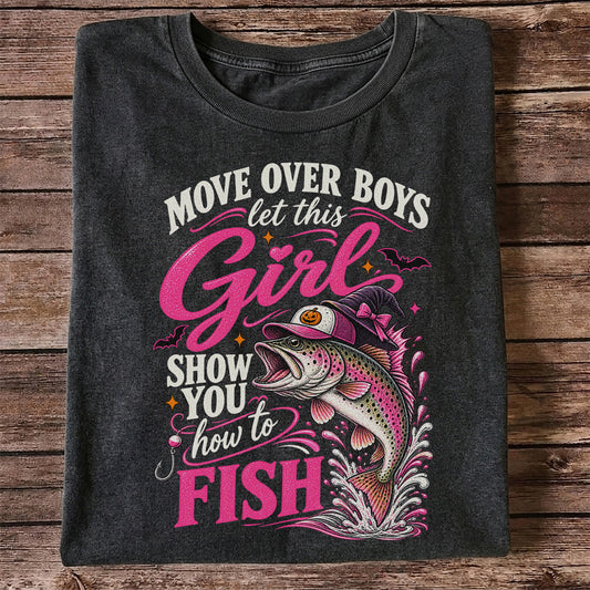 Move Over Boys Let This Girl Show You How to Fish Trout T-Shirt