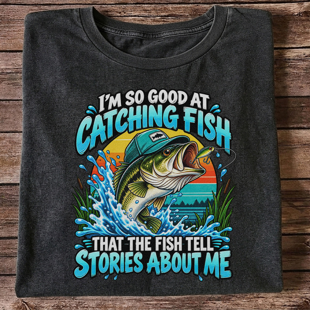 I'm So Good at Catching Fish That the Fish Tell Stories About Me Funny Bass Fishing T-Shirt