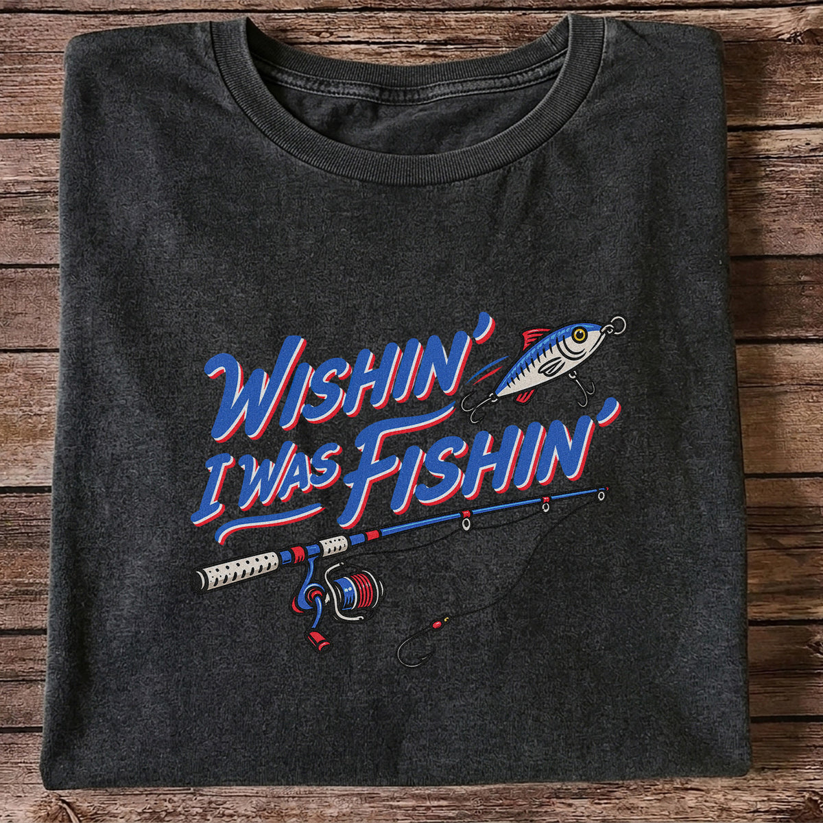 Wishin' I Was Fishin' Fishing Rod and Lure Graphic T-Shirt