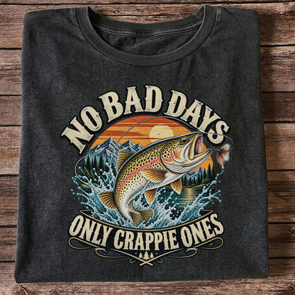 No Bad Days Only Crappie Ones Rainbow Trout Fishing T-Shirt