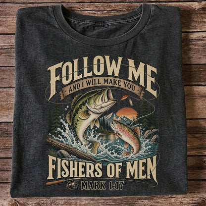 Follow Me and I Will Make You Fishers of Men Mark 1:17 Fishing T-Shirt
