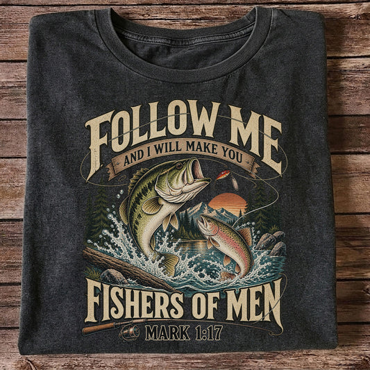 Follow Me and I Will Make You Fishers of Men Mark 1:17 Fishing T-Shirt