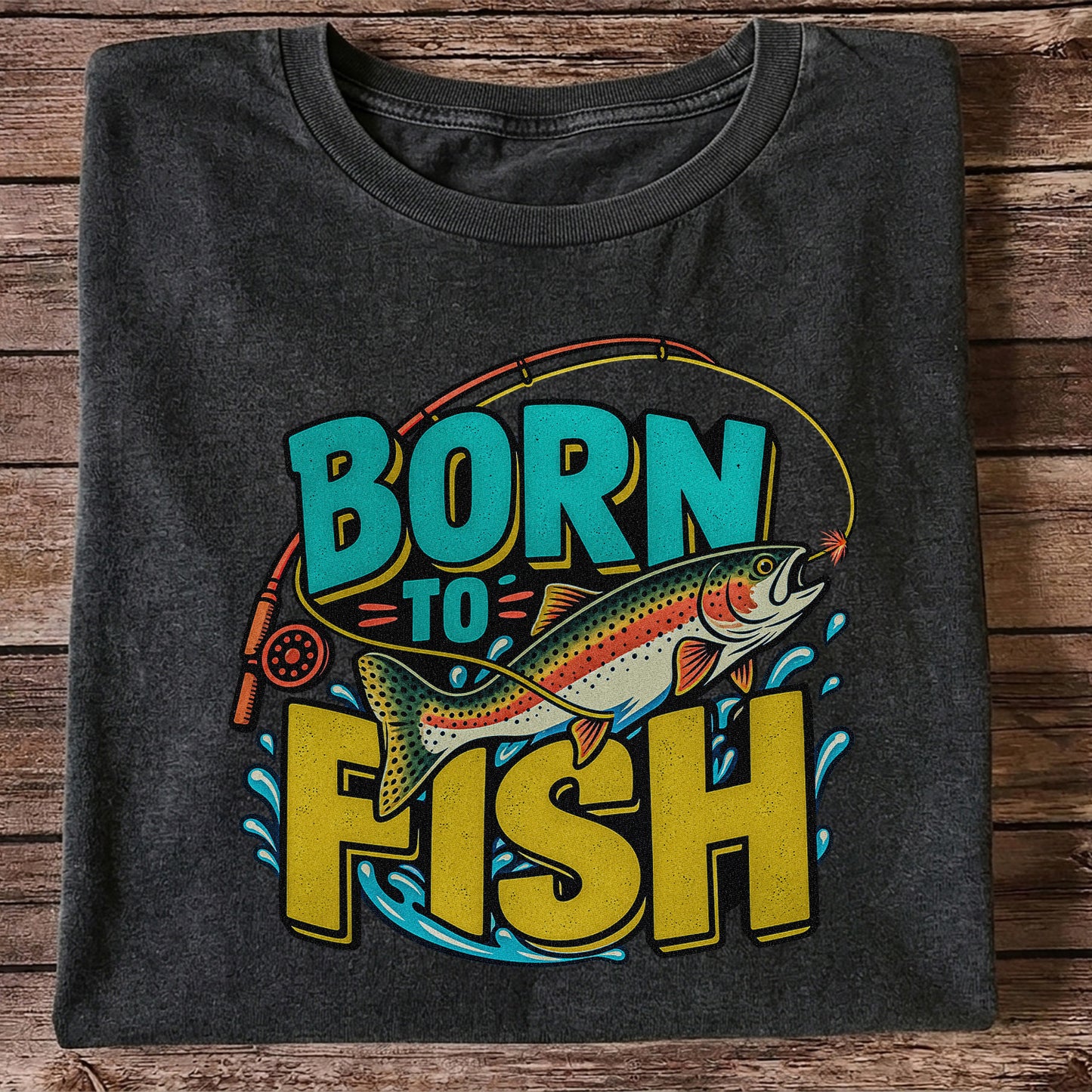 Born to Fish Rainbow Trout Fishing Graphic T-Shirt
