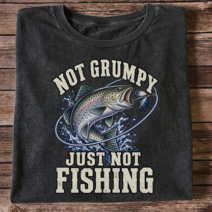Not Grumpy Just Not Fishing Rainbow Trout Graphic T-Shirt