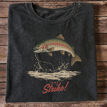 I'm on a Strike Rainbow Trout Fishing Graphic T-Shirt