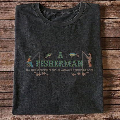 A Fisherman Jerk at Both Ends Funny Fishing T-Shirt
