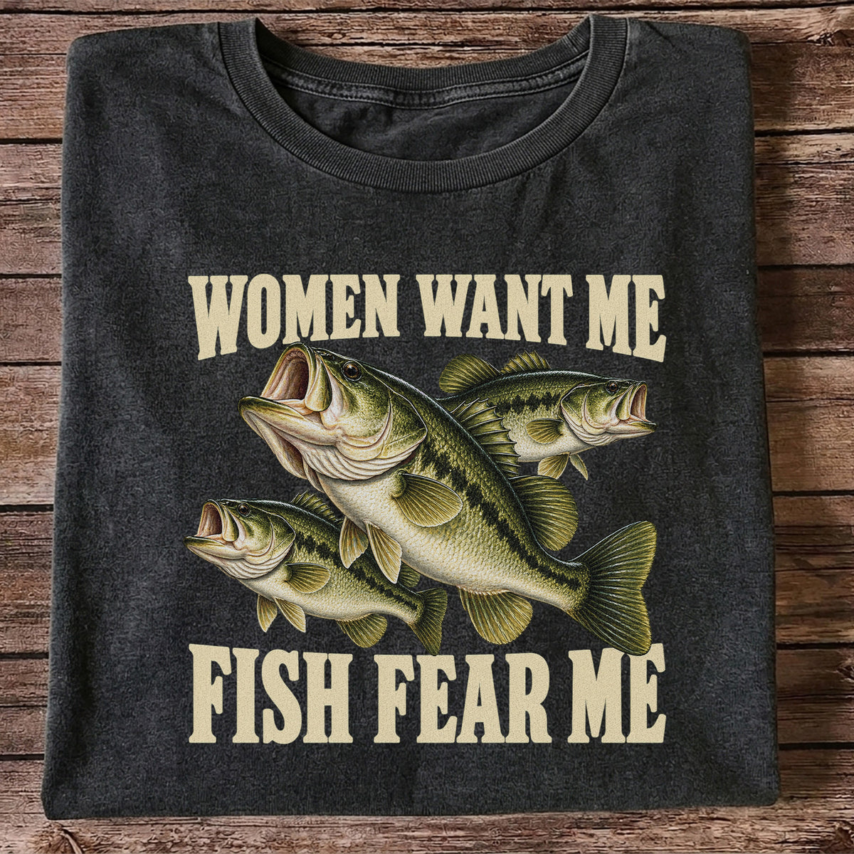 Women Want Me Fish Fear Me Funny Bass Fishing Graphic T-Shirt