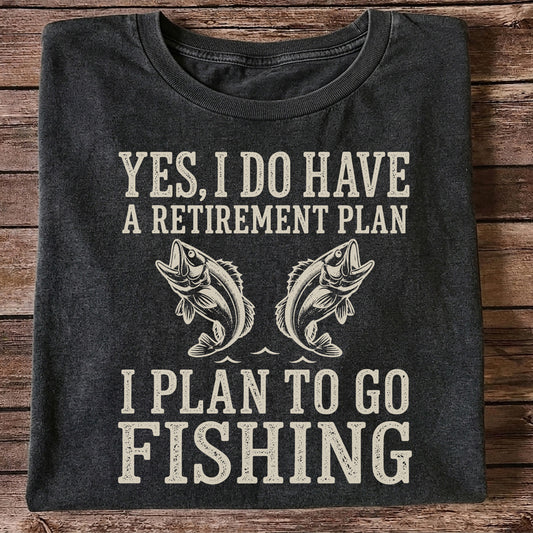 Retirement Plan Fishing Funny Graphic T-Shirt