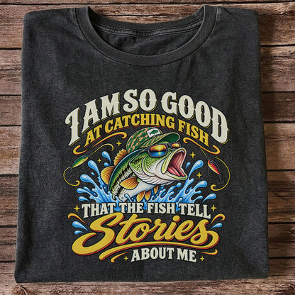 I Am So Good at Catching Fish Bass Fishing Graphic T-Shirt