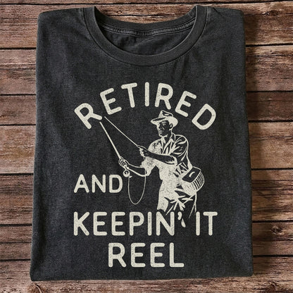 Retired And Keepin It Reel T-Shirt Fishing Retirement Gift for Fisherman