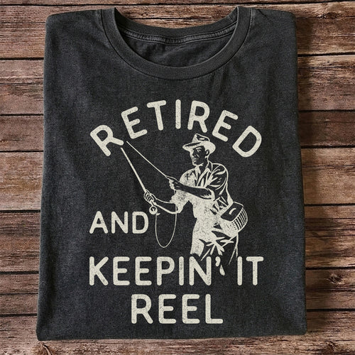Retired And Keepin It Reel T-Shirt Fishing Retirement Gift for Fisherman