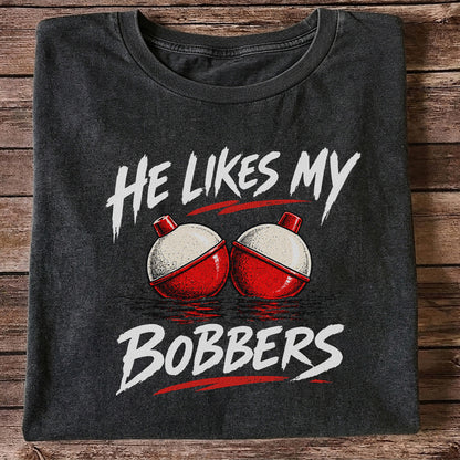 He Likes My Bobbers Funny Fishing Pun Graphic T-Shirt