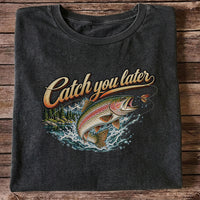 Catch You Later Rainbow Trout Fly Fishing Graphic T-Shirt