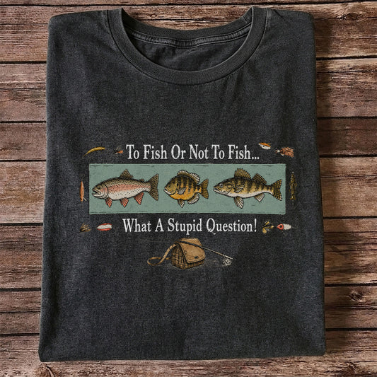 To Fish Or Not To Fish Shirt
