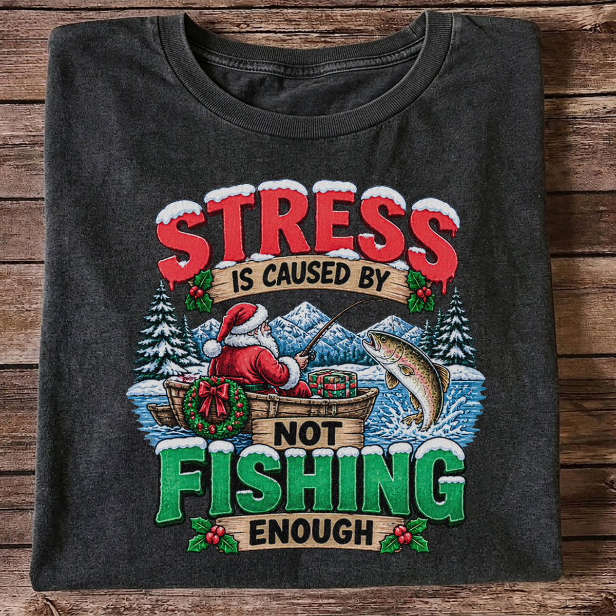 Stress Is Caused by Not Fishing Enough Santa Christmas Trout T-Shirt