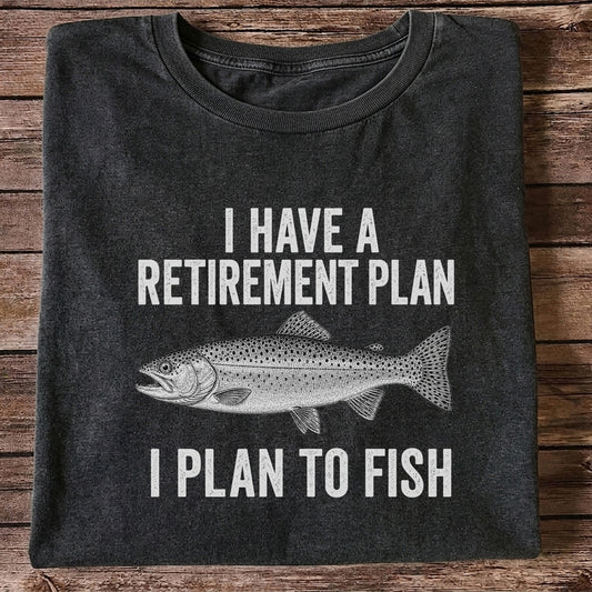 I Have a Retirement Plan I Plan to Fish Funny Trout Fishing T-Shirt
