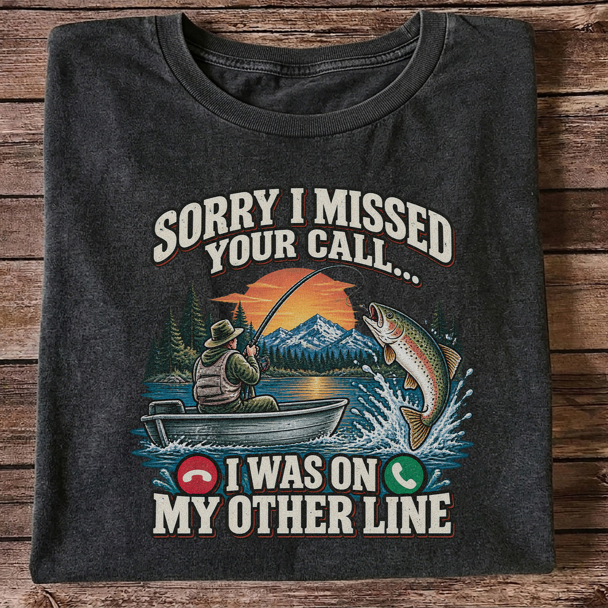 Sorry I Missed Your Call I Was on My Other Line Trout Fishing T-Shirt