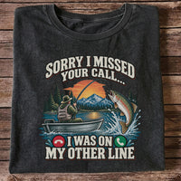 Sorry I Missed Your Call I Was on My Other Line Trout Fishing T-Shirt