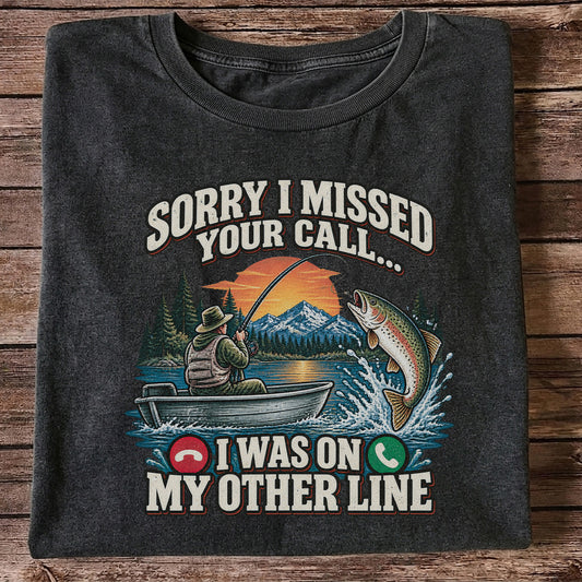 Sorry I Missed Your Call I Was on My Other Line Trout Fishing T-Shirt