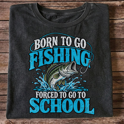 Born to Go Fishing Forced to Go to School Bass T-Shirt