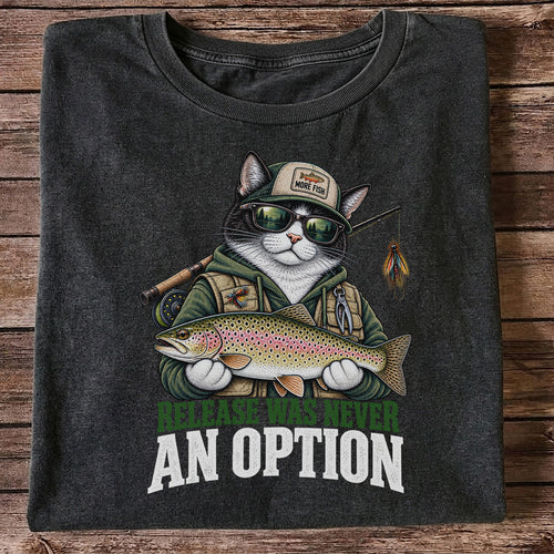 Release Was Never an Option Cat and Trout Funny Fishing T-Shirt