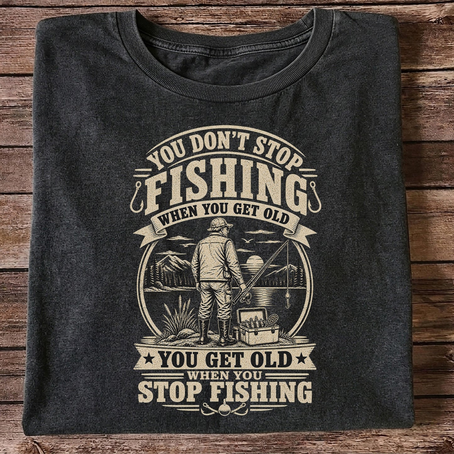 You Don't Stop Fishing When You Get Old Funny Fishing T-Shirt
