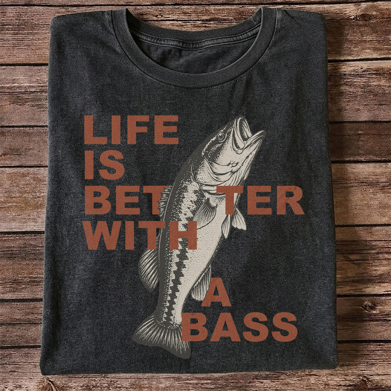 Life Is Better With a Bass Shirt