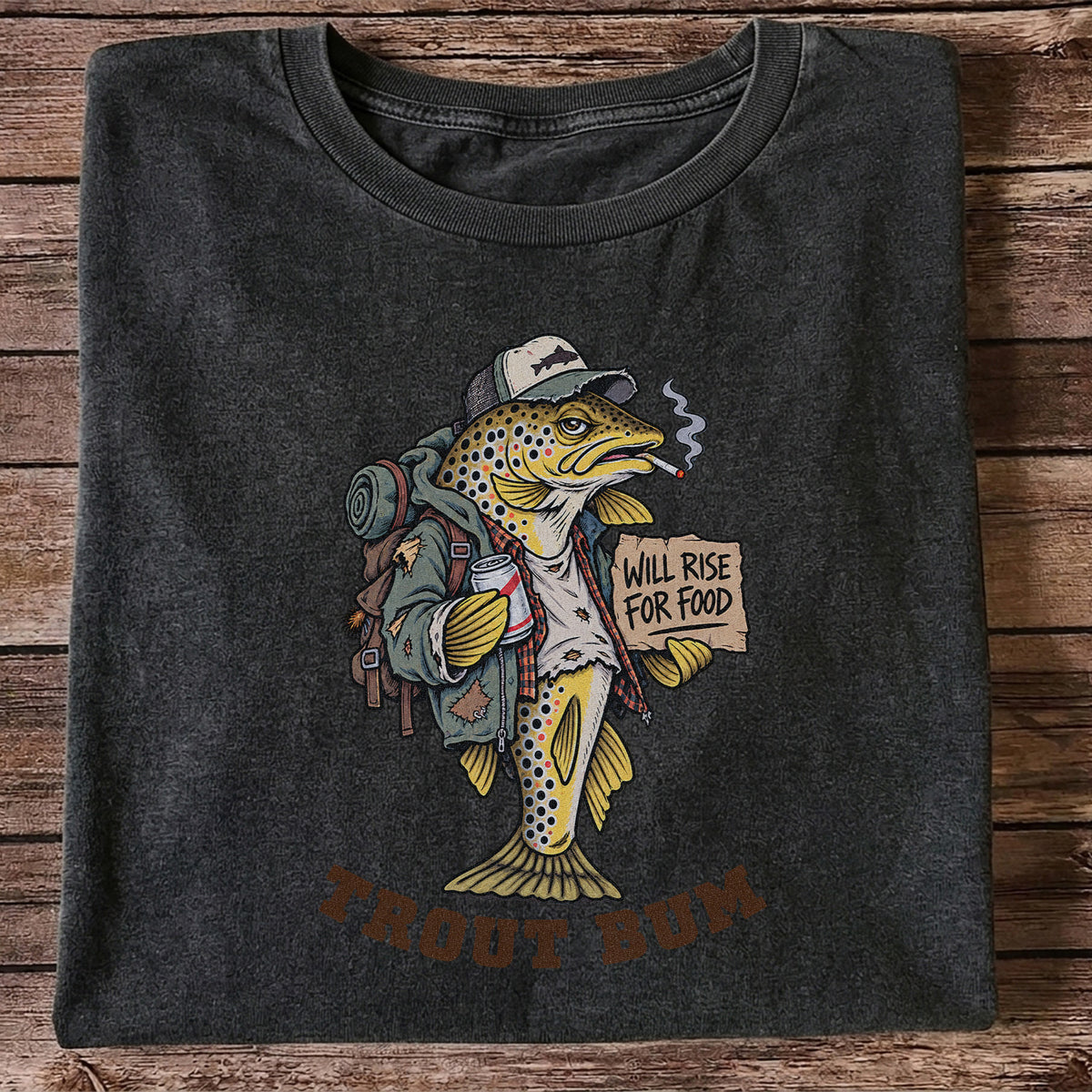 Trout Bum Will Rise for Food Funny Brown Trout Fishing T-Shirt