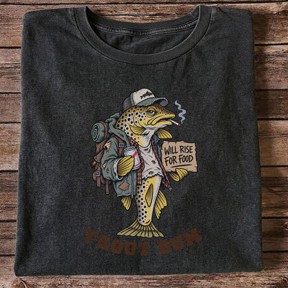 Trout Bum Will Rise for Food Funny Brown Trout Fishing T-Shirt