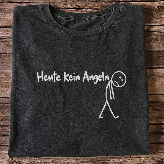 Heute Kein Angeln Funny Fishing Graphic T-Shirt