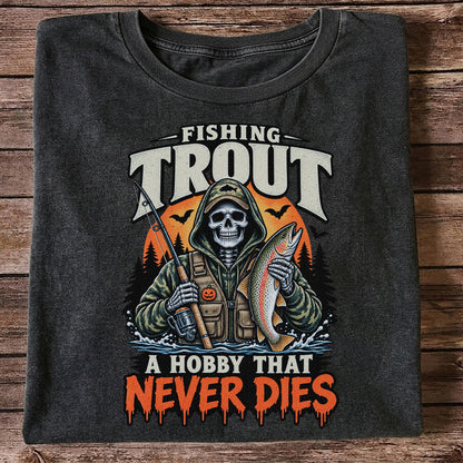 Fishing Trout A Hobby That Never Dies Skeleton Halloween T-Shirt