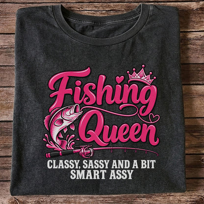 Fishing Queen Classy Sassy and a Bit Smart Assy Bass and Fishing Rod T-Shirt