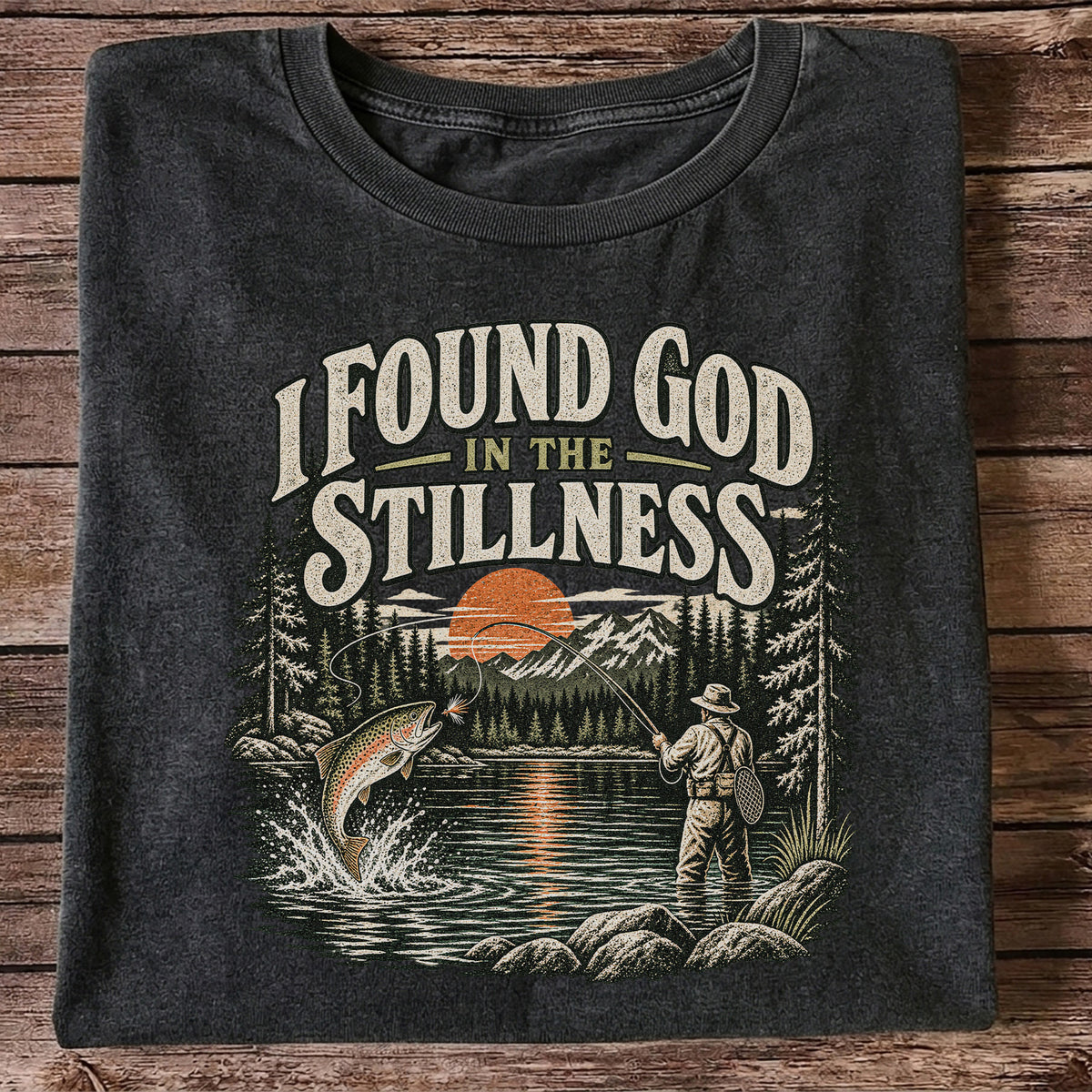 I Found God in the Stillness Trout Fly Fishing Graphic T-Shirt