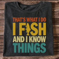 That's What I Do I Fish and I Know Things Funny Fishing Tee