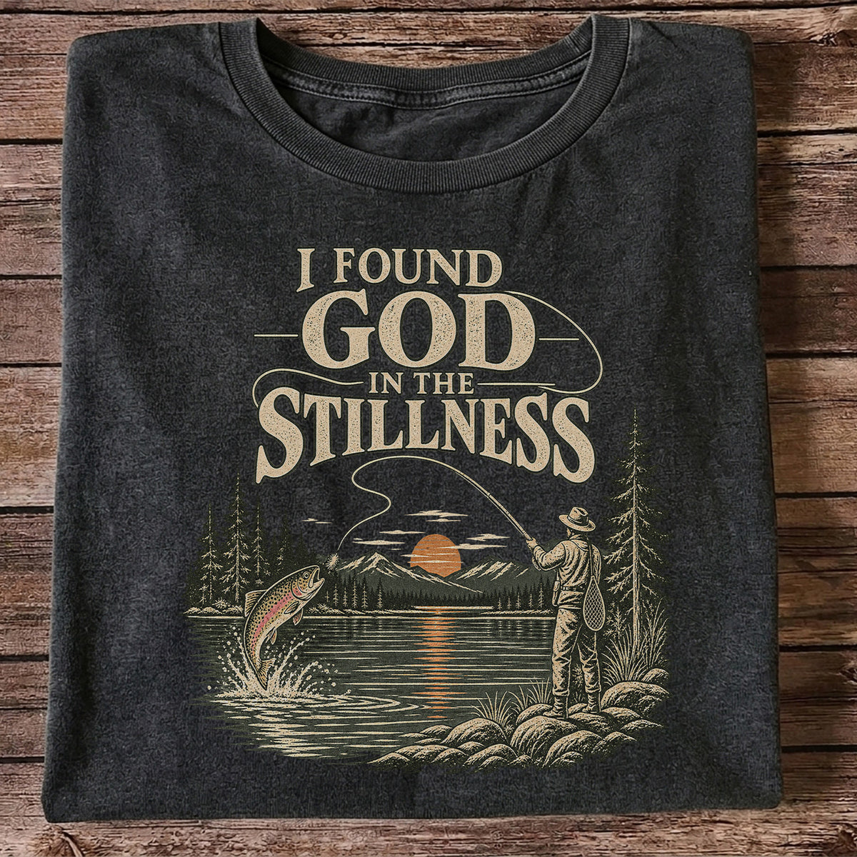 I Found God in the Stillness Trout Fly Fishing Sunset T-Shirt