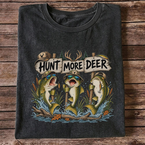 Hunt More Deer Funny Bass Fishing Graphic T-Shirt