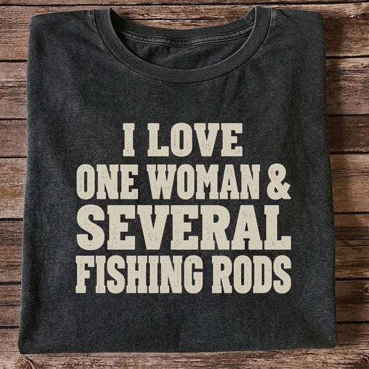I Love One Woman and Several Fishing Rods Funny T-Shirt