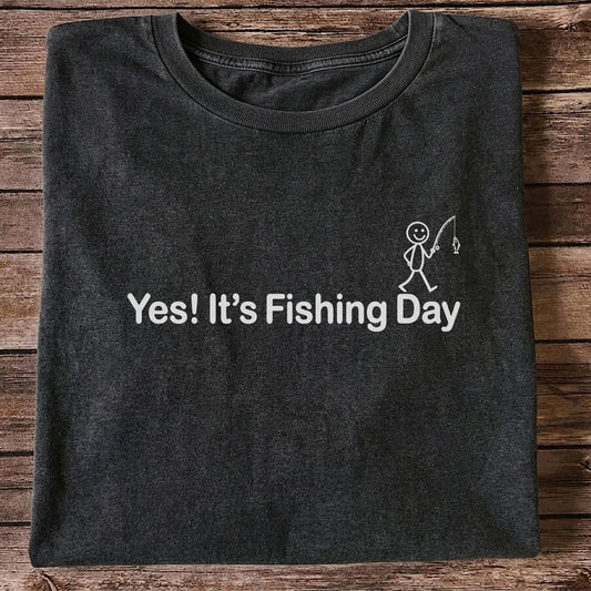 Yes Its Fishing Day Funny Fishing Graphic T-Shirt