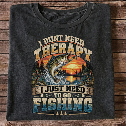 I Don't Need Therapy I Just Need to Go Fishing Bass T-Shirt