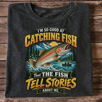 I'm So Good at Catching Fish That the Fish Tell Stories About Me Rainbow Trout Fishing T-Shirt V