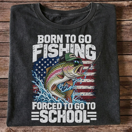 Born to Go Fishing Forced to Go to School American Flag Rainbow Trout T-Shirt