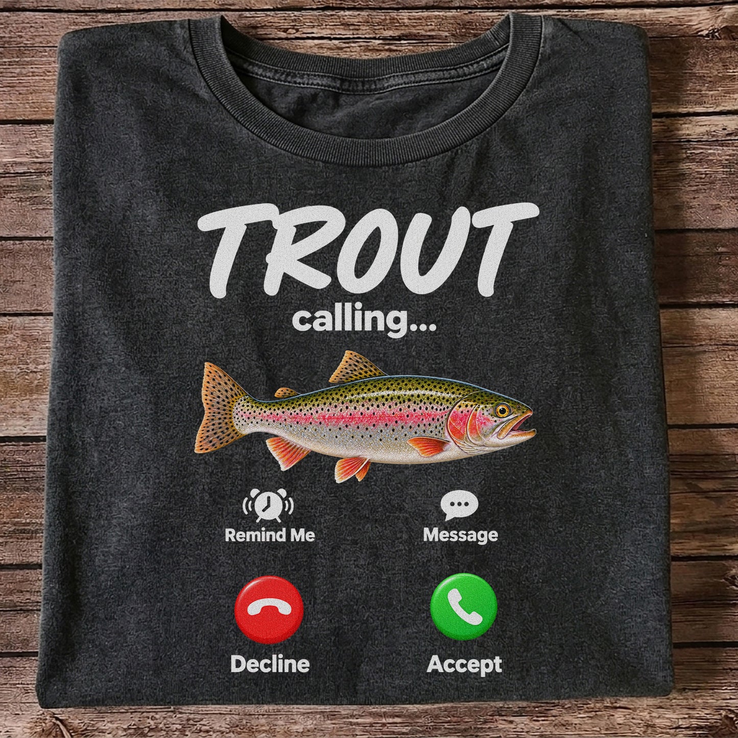 Trout Calling Rainbow Trout Funny Fishing Graphic T-Shirt