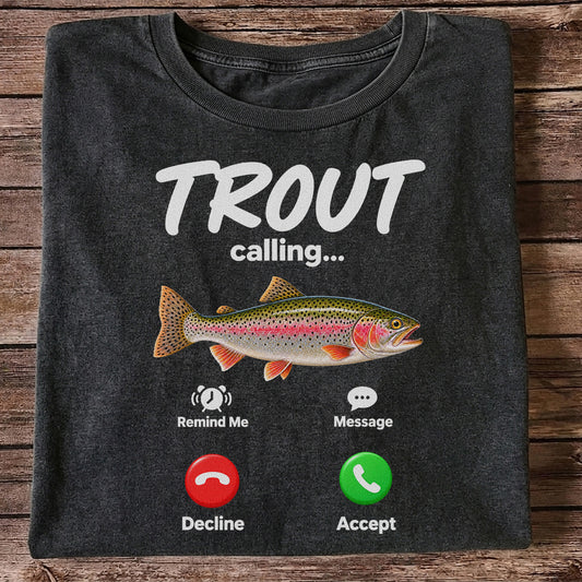 Trout Calling Rainbow Trout Funny Fishing Graphic T-Shirt