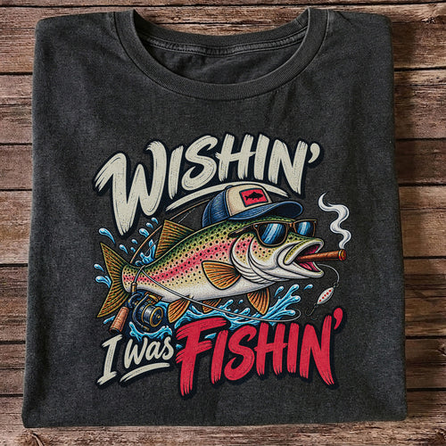 Wishin' I Was Fishin' Funny Rainbow Trout Fishing T-Shirt